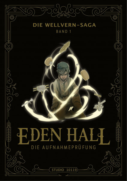Eden Hall: Die Aufnahmeprüfung (Die Wellvern-Saga)