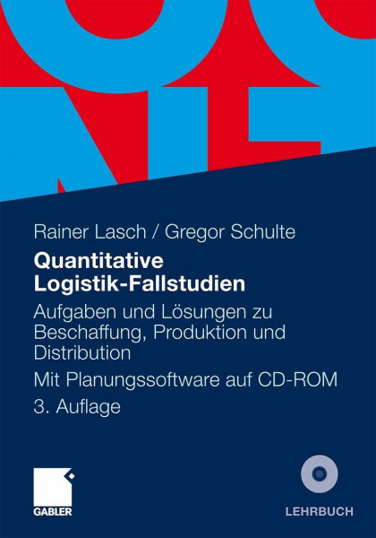 Quantitative Logistik-Fallstudien: Aufgaben und Lösungen zu Beschaffung, Produktion und Distribution Mit Planungssoftware