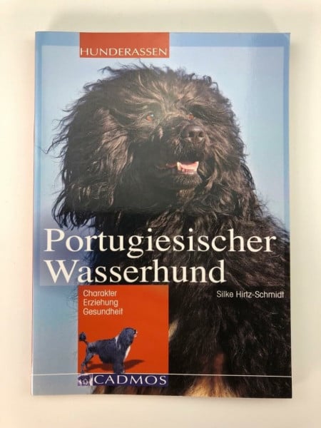 Portugiesischer Wasserhund: Chrarakter, Erziehung, Gesundheit (Cadmos Hunderassen)