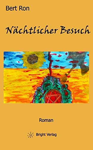 Bert Ron: Naechtlicher Besuch: Roman