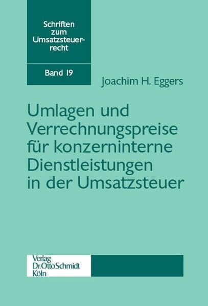 Umlagen und Verrechnungspreise für konzerninterne Dienstleistungen in der Umsatzsteuer (Schriften zum Umsatzsteuerrecht) Umlagen und Verrechnungspreise für konzerninterne Dienstleistungen in der Umsatzsteuer (Schriften zum Umsatzsteuerrecht)
