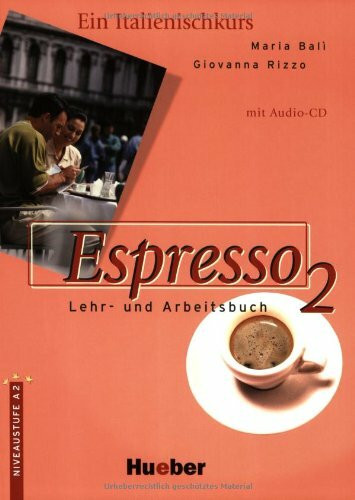 Espresso 2. Ein Italtienischkurs: Espresso, Bd.2, Lehr- und Arbeitsbuch, m. Audio-CD