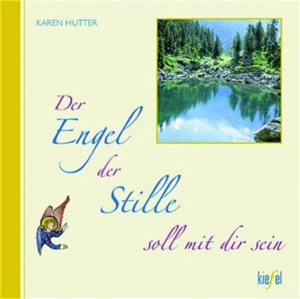 Der Engel der Stille soll mit dir sein: (Ed. Kiefel) (Engel sollen mit dir sein)