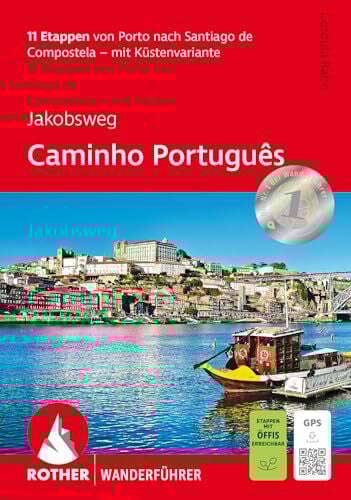 Jakobsweg - Caminho Português: 11 Etappen von Porto nach Santiago de Compostela - mit Küstenvariante. Mit GPS-Tracks (Rother Wanderführer)
