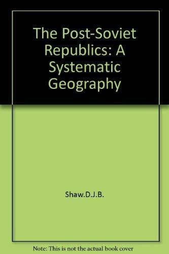 The Post-Soviet Republics: A Systematic Geography