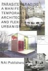 Parasite Paradise: A Manifesto for Temporary Architecture and Flexible Urbanism