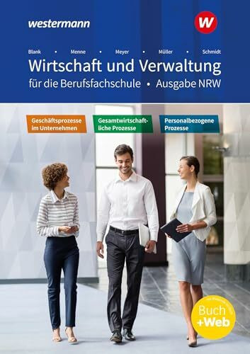 Wirtschaft und Verwaltung für die Berufsfachschule NRW: Geschäftsprozesse im Unternehmen - Personalbezogene Prozesse - Gesamtwirtschaftliche Prozesse Schulbuch