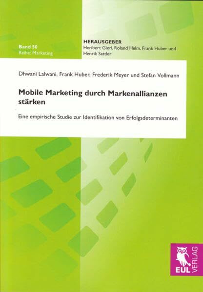 Mobile Marketing durch Markenallianzen stärken: Eine empirische Studie zur Identifikation von Erfolgsdeterminanten