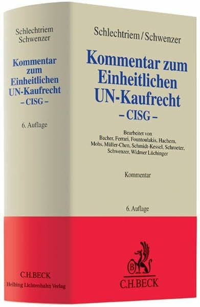 Kommentar zum Einheitlichen UN-Kaufrecht: Das Übereinkommen der Vereinten Nationen über Verträge über den internationalen Warenkauf (Grauer Kommentar)