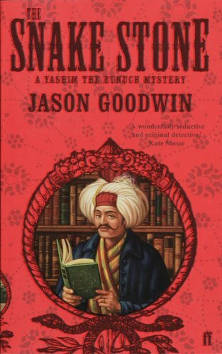 The Snake Stone (A 'Yashim the Eunuch' Mystery)