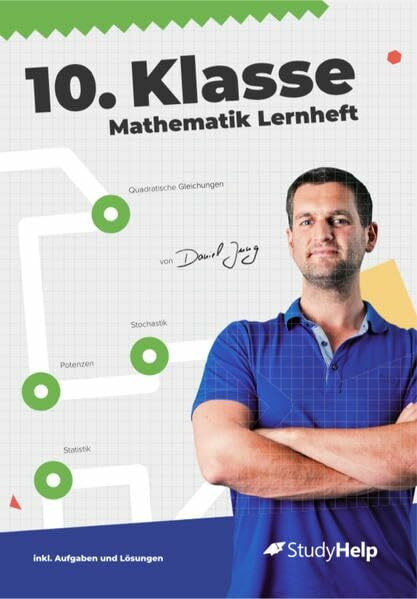 10. Klasse Mathematik Lernheft: StudyHelp und Daniel Jung (Mathe Unter-/Mittelstufe mit Daniel Jung: inkl. Lernvideos)