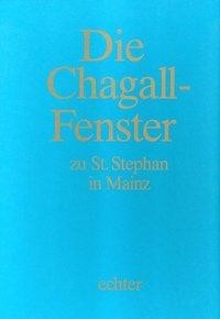 Chagall-Kassette. Die Chagall - Fenster zu Sankt Stephan in Mainz