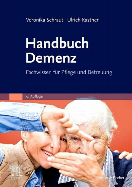 Handbuch Demenz: Fachwissen für Pflege und Betreuung