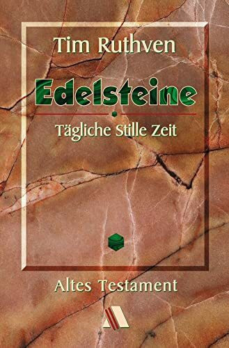 EDELSTEINE Altes Testament: Tägliche Stille Zeit - Altes Testament