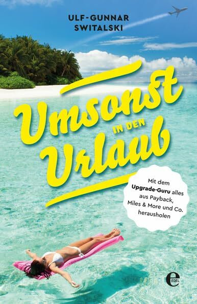 Umsonst in den Urlaub: Mit dem Upgrade-Guru alles aus Payback, Miles & More und Co. herausholen