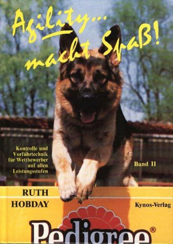 Agility... macht Spass!: Agility . . . macht Spaß!, Bd.2, Kontrolle und Vorführtechnik für Wettbewerber auf allen Leistungsstufen