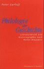 Philologie der Geschichte: Literaturkritik und Historiographie nach Walter Benjamin (Epistemata - Würzburger wissenschaftliche Schriften. Reihe Literaturwissenschaft)