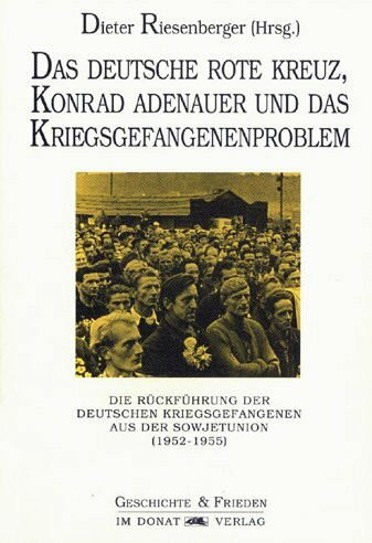 Das Deutsche Rote Kreuz, Konrad Adenauer und das Kriegsgefangenenproblem