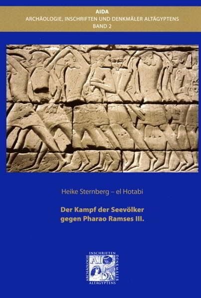 Der Kampf der Seevölker gegen Pharao Ramses III. (Architektur, Inschriften und Denkmäler Altägyptens) Der Kampf der Seevölker gegen Pharao Ramses III. (Architektur, Inschriften und Denkmäler Altägyptens)