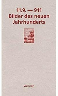 11. 9. ( September) - 911. Bilder des neuen Jahrhunderts