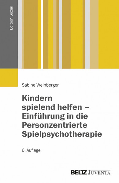 Kindern spielend helfen – Einführung in die Personzentrierte Spielpsychotherapie: Eine Lern- und Praxisanleitung für den psychotherapeutischen und psychosozialen Bereich (Edition Sozial)