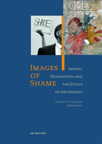 Images of Shame: Infamy, Defamation and the Ethics of oeconomia