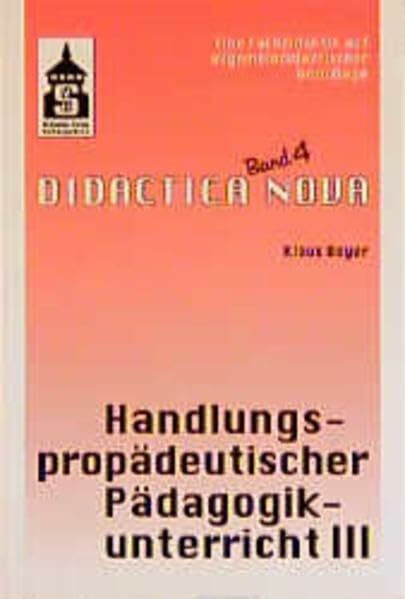 Handlungspropädeutischer Pädagogikunterricht, Teil 3, Band 4