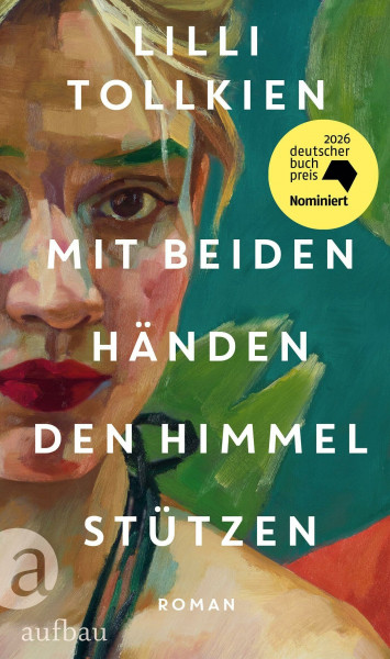 Mit beiden Händen den Himmel stützen: Roman | Longlist für den deutschen Buchpreis 2026