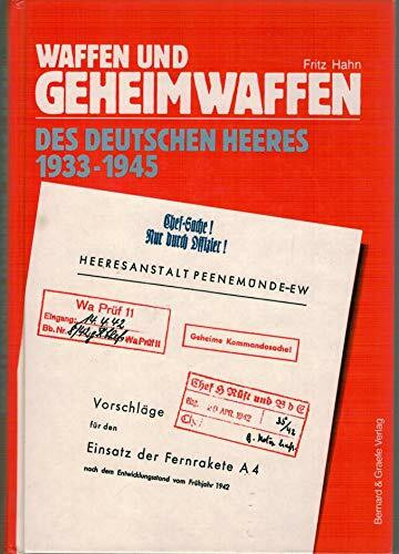 Waffen und Geheimwaffen des deutschen Heeres 1933-1945. Infanterie-, Pionier- und Artilleriewaffen, Pulver, Spreng- und Kampfstoffe, Panzer- und Sonderfahrzeuge, "Wunderwaffen", Verbrauch und Verluste