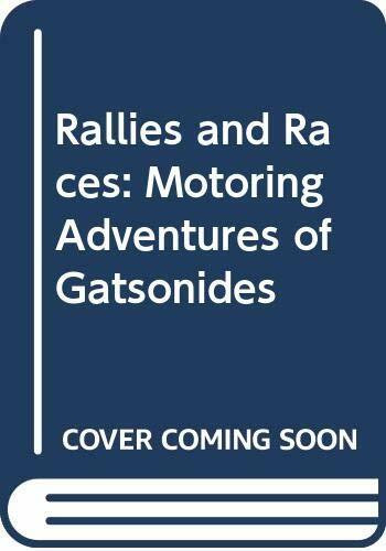Rallies and Races: Motoring Adventures of Gatsonides