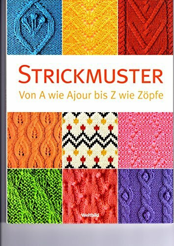 Strickmuster. Von A wie Ajour bis Z wie Zöpfe