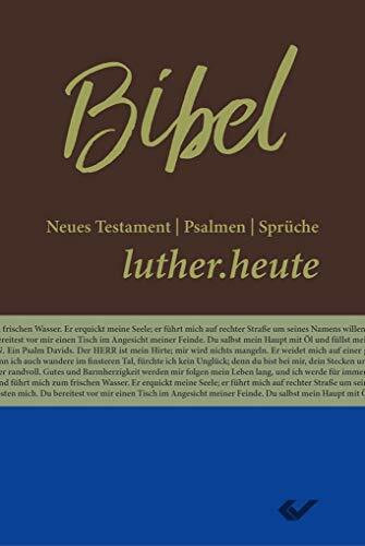 luther.heute: Neues Testament, Psalmen und Sprüche