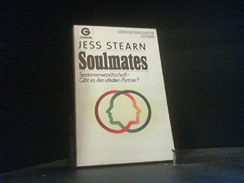 Soulmates. Seelenverwandschaft - gibt es den idealen Partner?