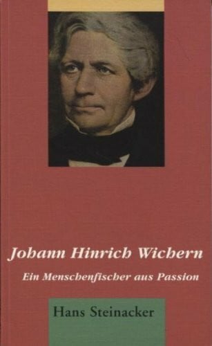 Johann Hinrich Wichern: Ein Menschenfischer aus Passion (Hänssler-Taschenbücher)