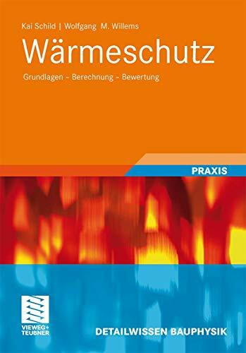 Wärmeschutz: Grundlagen - Berechnung - Bewertung (Detailwissen Bauphysik)