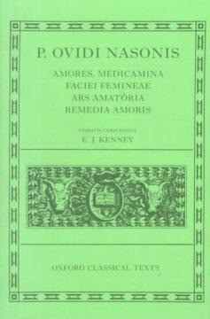 Amores, Medicamina Faciei Femineae, Ars Amatoria, Remedia Amoris