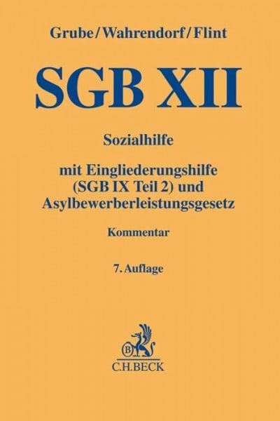 SGB XII: Sozialhilfe mit Eingliederungshilfe (SGB IX Teil 2) und Asylbewerberleistungsgesetz (Gelbe Erläuterungsbücher)