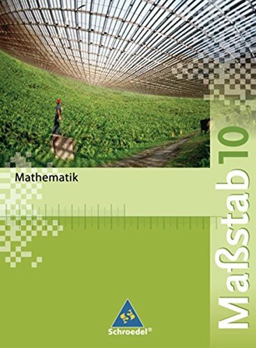 Maßstab - Mathematik für Realschulen in Nordrhein-Westfalen, Bremen, Hamburg und Schleswig-Holstein - Ausgabe 2005: Schülerband 10: Mathematik für ... Bremen, Hamburg... / Schülerband 10