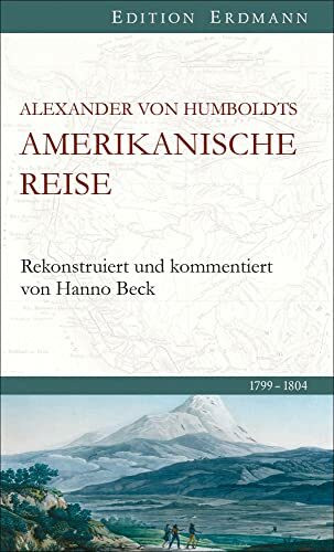 Amerikanische Reise 1799-1804: Rekonstruiert und kommentiert von Hanno Beck
