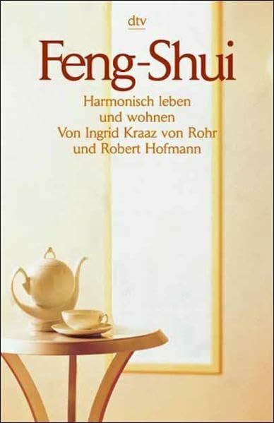 Feng-Shui: Harmonisch leben und wohnen