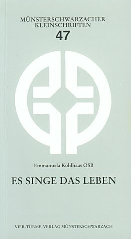 Es singe das Leben (Münsterschwarzacher Kleinschriften)