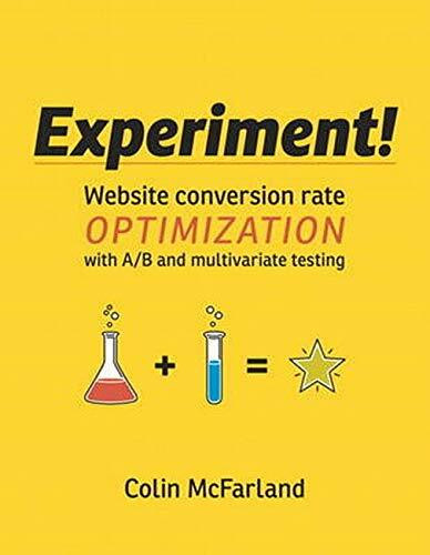 EXPERIMENT: Website conversion rate optimization with A/B and multivariate testing