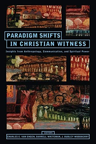 Paradigm Shifts in Christian Witness: Insights from Anthropology, Communication, and Spiritual Power
