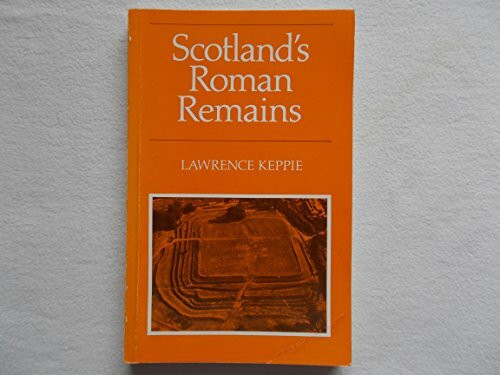 Scotland's Roman Remains: An Introduction and Handbook