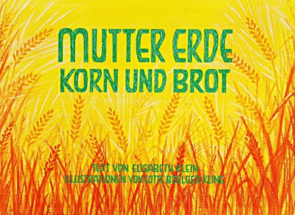 Mutter Erde - Korn und Brot
