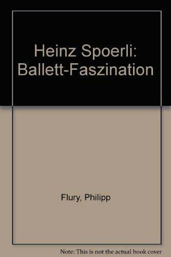 Heinz Spoerli. Ballett-Tradition in unserer Zeit