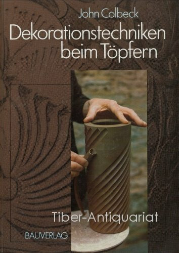 Dekorationstechniken beim Töpfern : kunsthandwerkliches Gestalten von Oberflächen.