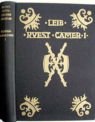 Katalog der Leibrüstkammer. Kunsthistorisches Museum Wien. Teil 1. Der Zeitraum von 500 bis 1530