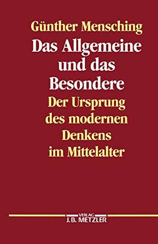 Das Allgemeine und das Besondere: Der Ursprung des modernen Denkens im Mittelalter