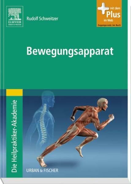 Die Heilpraktiker-Akademie. Bewegungsapparat: mit Zugang zum Elsevier-Portal: Mit dem Plus im Web. Zugangscode im Buch